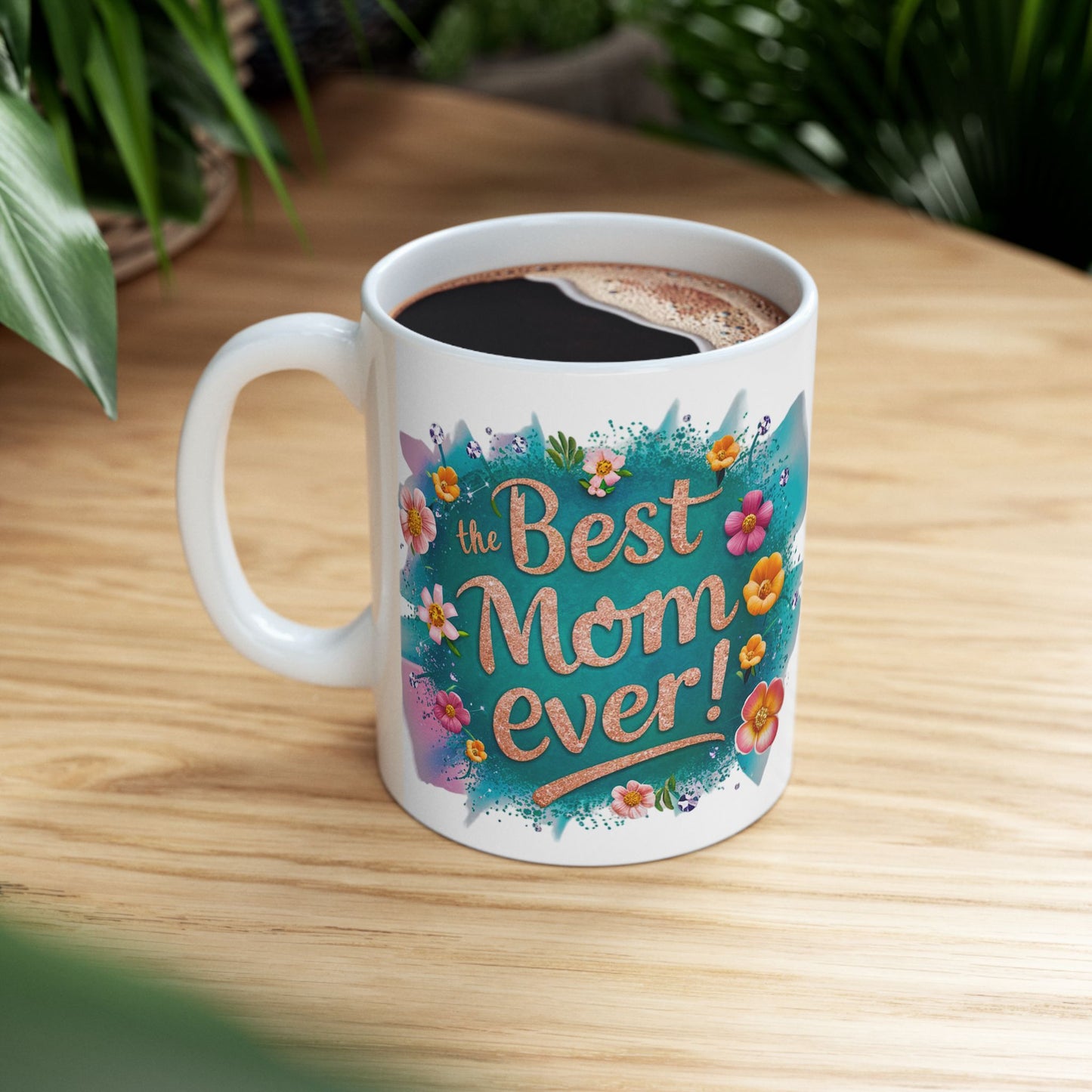 Copy of Floral Ceramic Mug - "Best Mom Ever" - Perfect Gift for Mother's Day