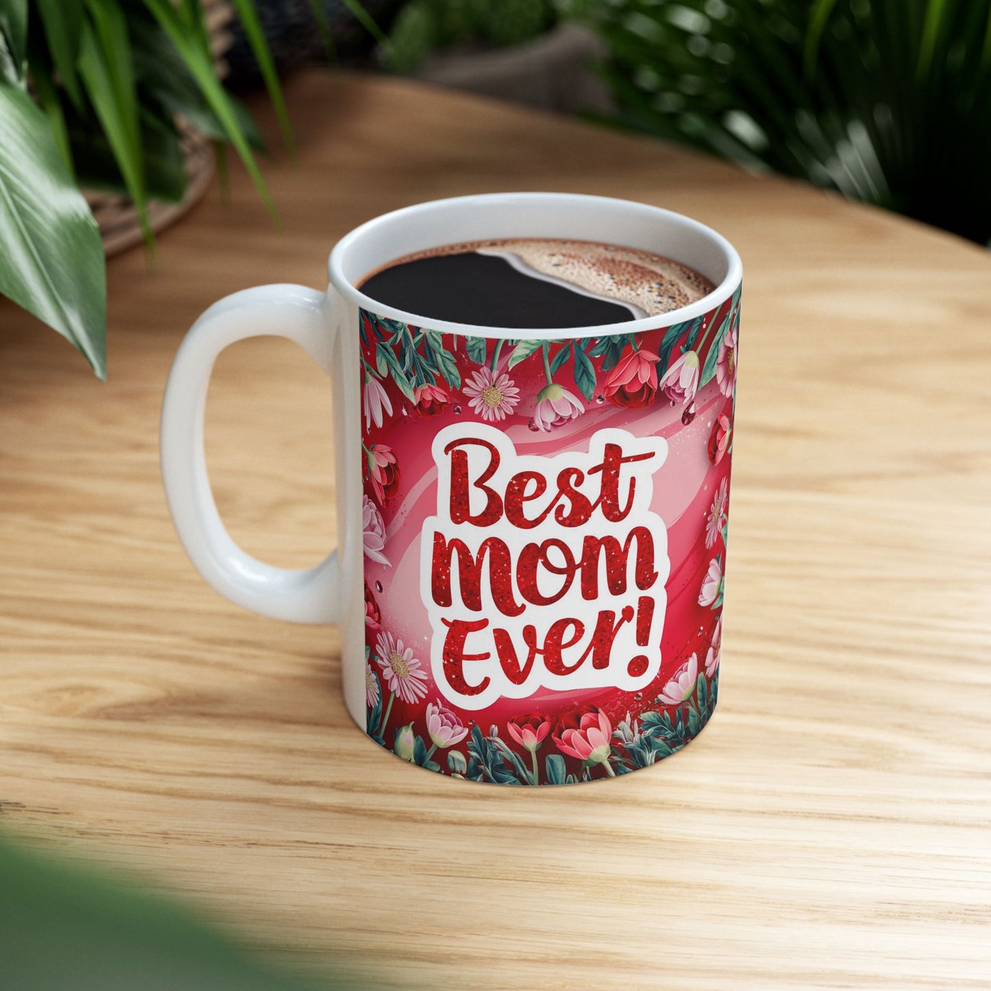 Best Mom Ever Floral Ceramic Mug - Perfect Gift for Mother’s Day
