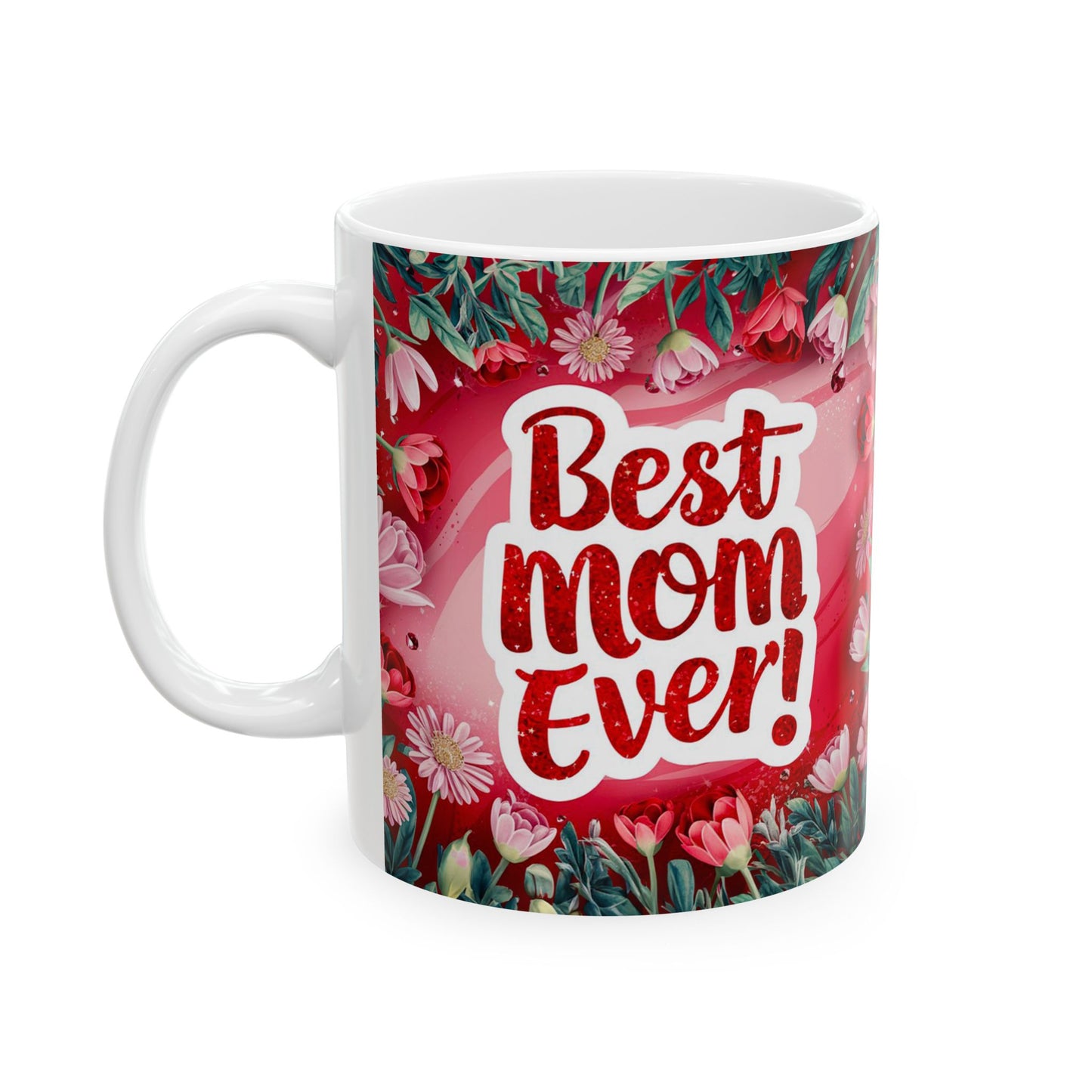 Best Mom Ever Floral Ceramic Mug - Perfect Gift for Mother’s Day