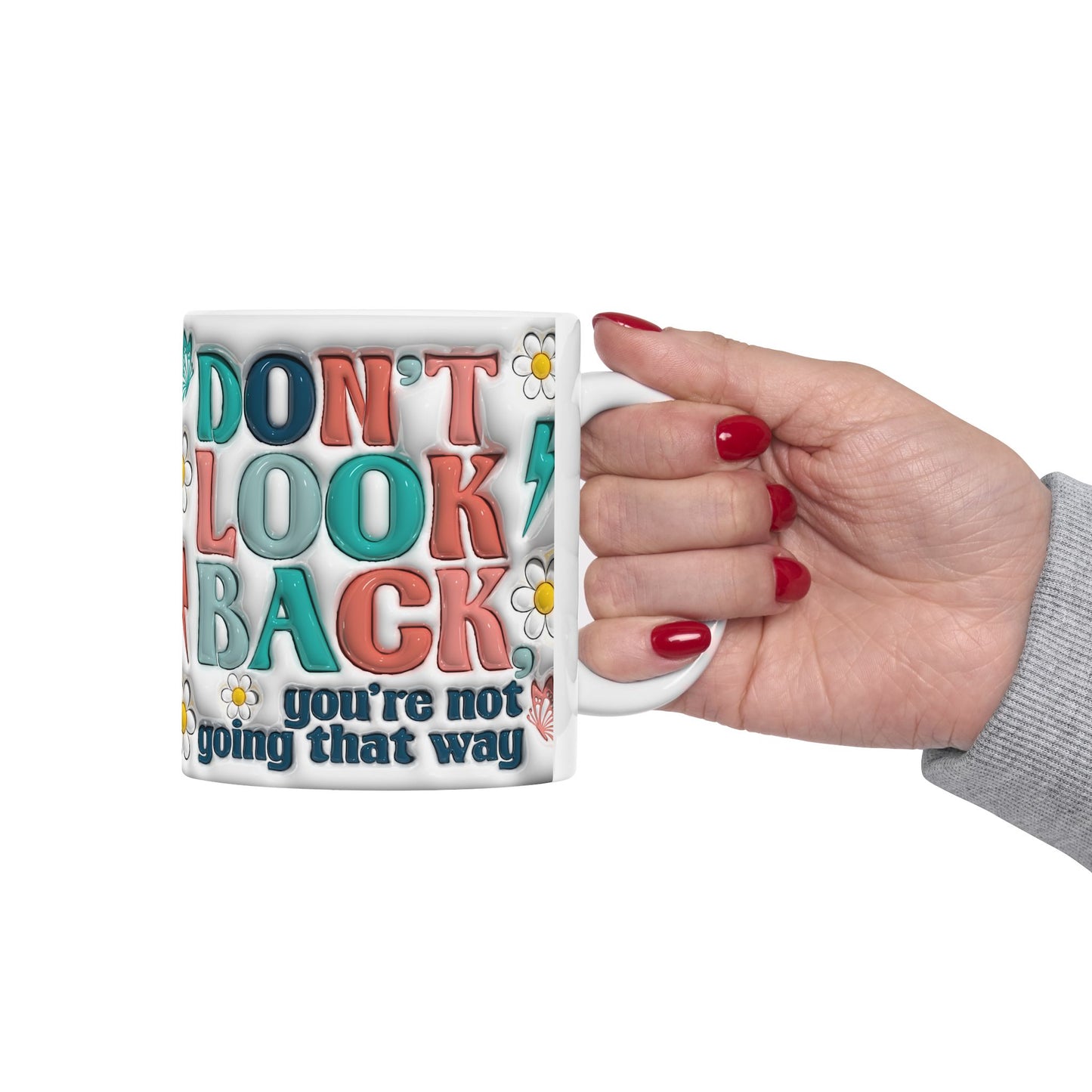 Inspirational Ceramic Mug - "Don't Look Back" Design