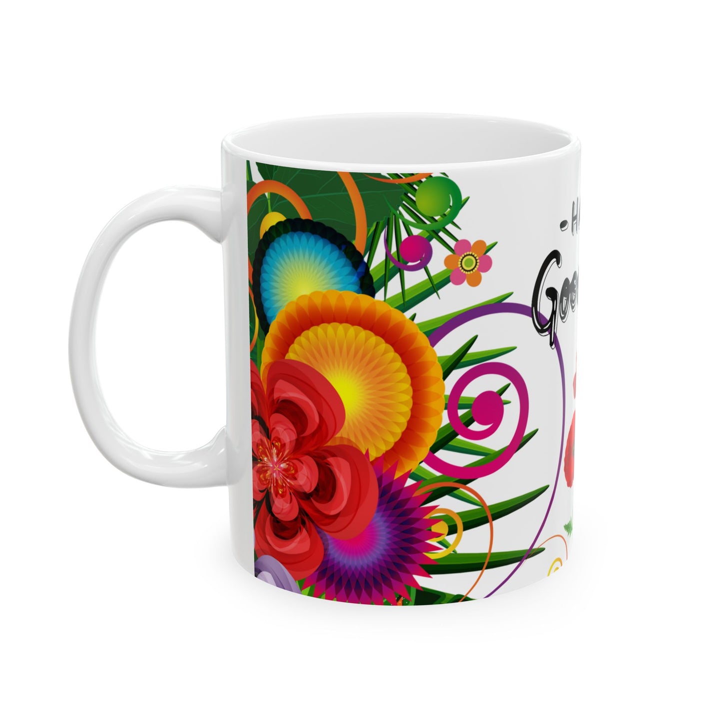 Colorful Floral Ceramic Mug - "Have a Good Day" - Perfect for Positive Vibes