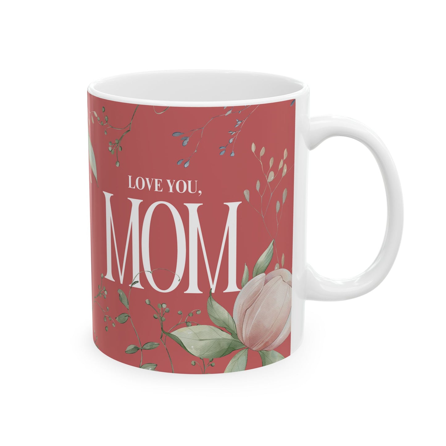 Floral Love for Mom Ceramic Mug – Perfect Gift for Mother’s Day