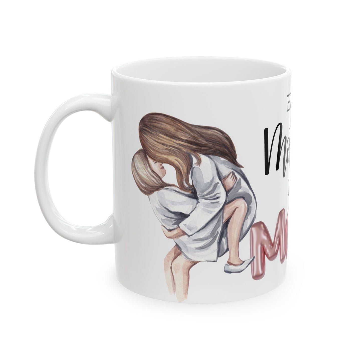 Happy Mother's Day Ceramic Mug - Perfect Gift for Moms