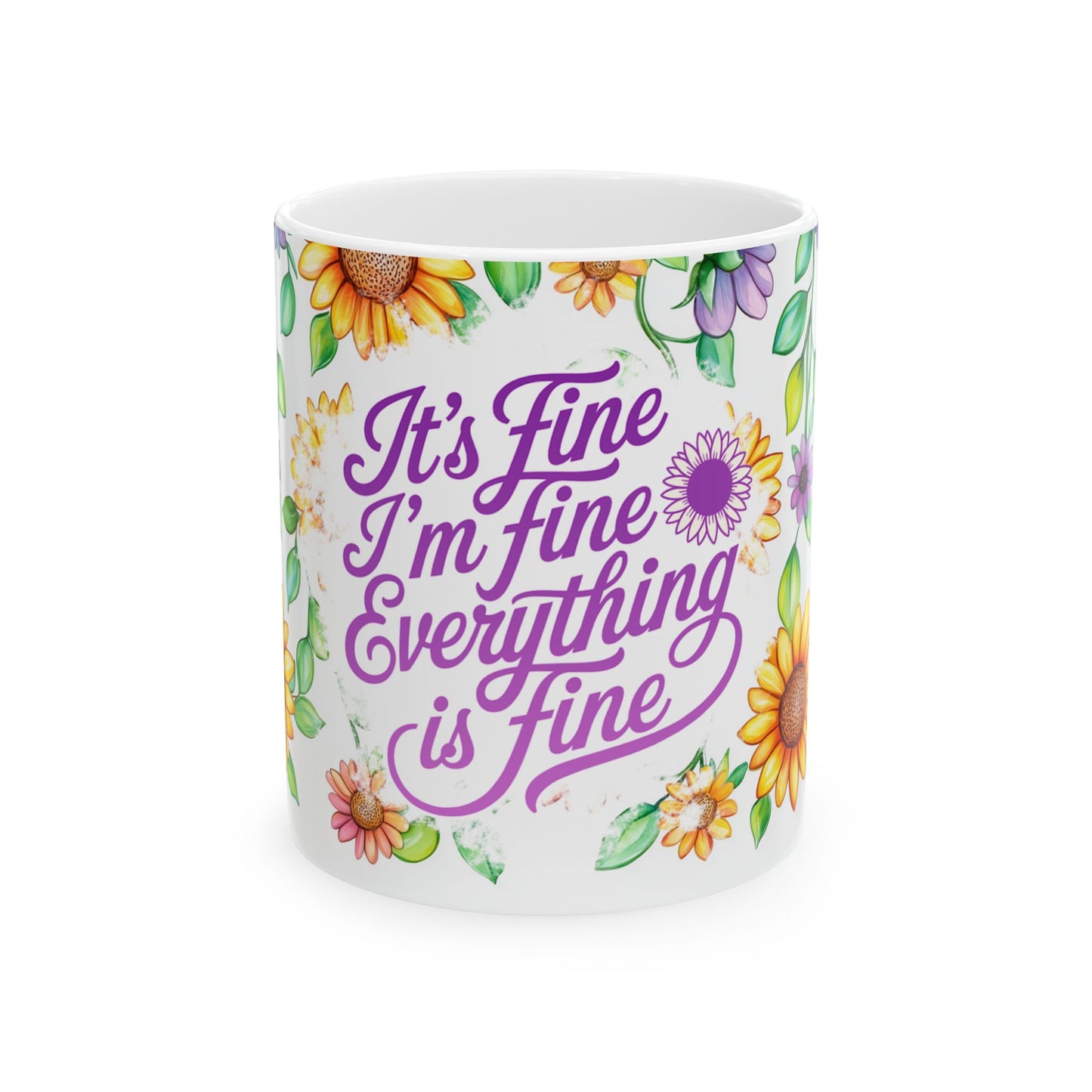 Floral Serenity Mug - "Everything is Fine" Coffee Cup