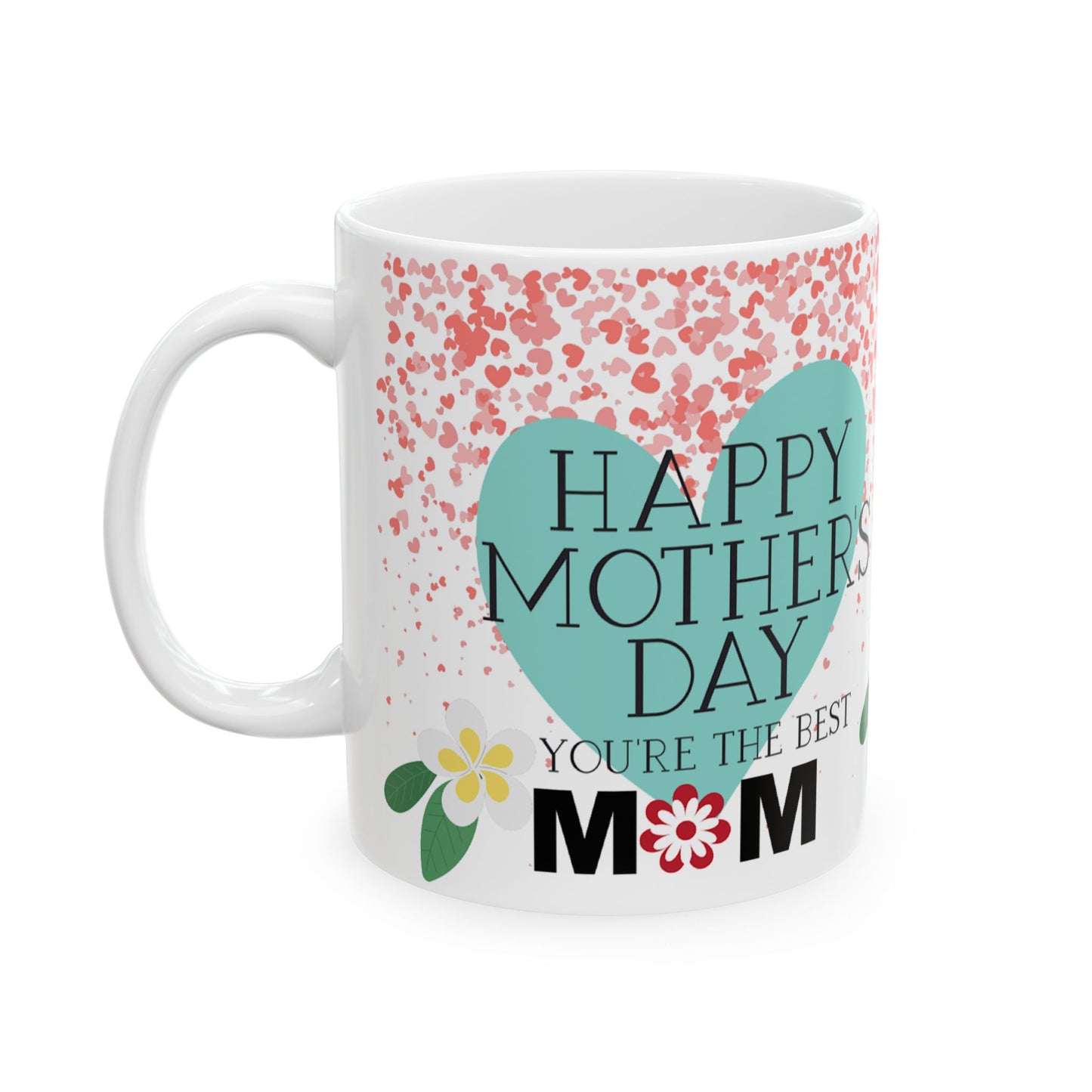 Happy Mother's Day Ceramic Mug - Perfect Gift for Moms 11oz