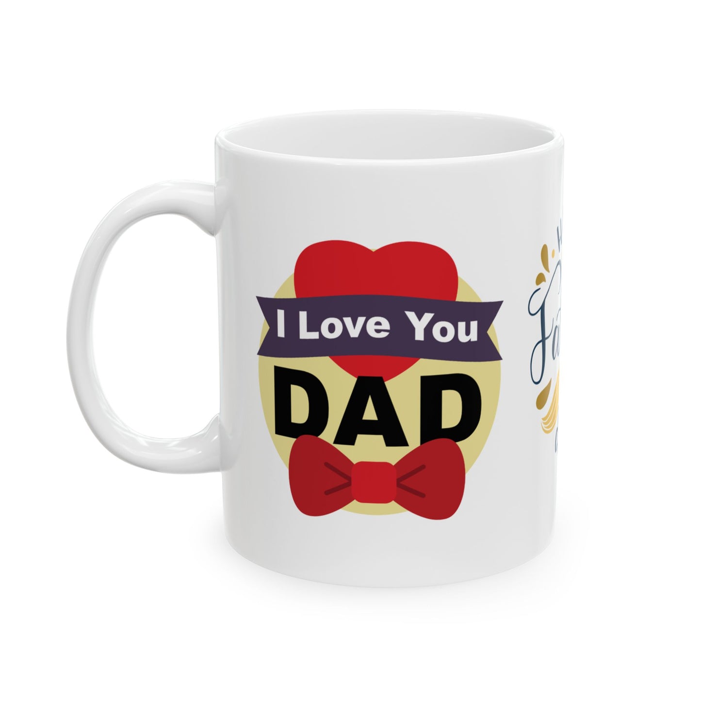Father's Day Ceramic Mug - I Love You Dad - Perfect Gift for Dads