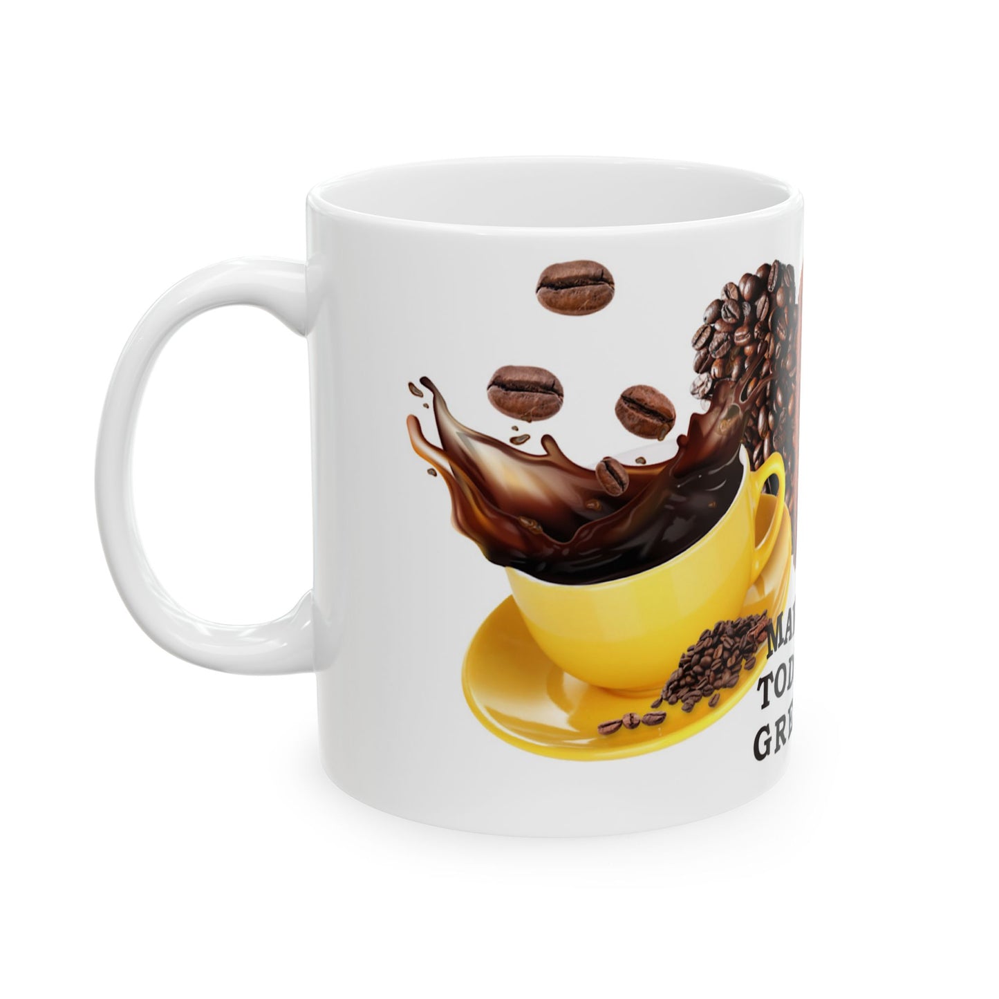 Motivational Coffee Mug - "Make Today Great" - Perfect for Coffee Lovers