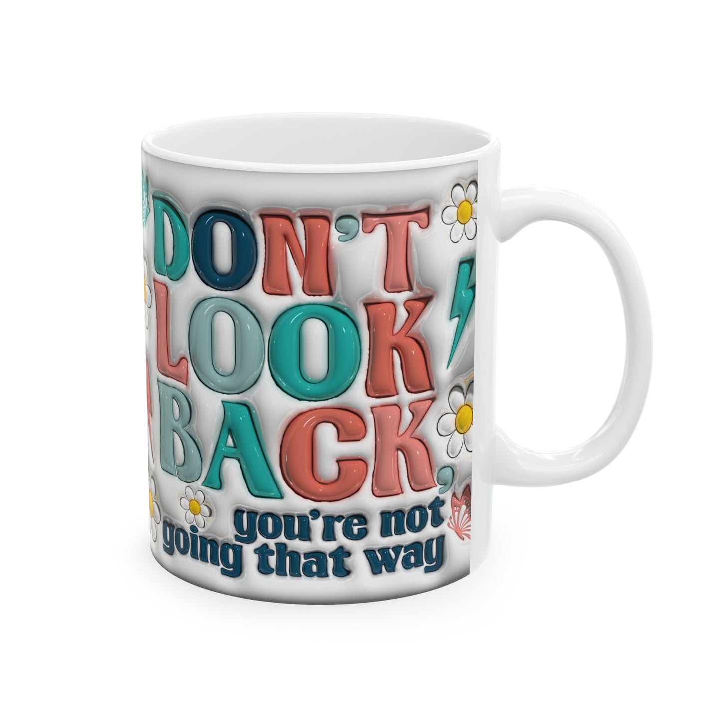 Inspirational Ceramic Mug - "Don't Look Back" Design