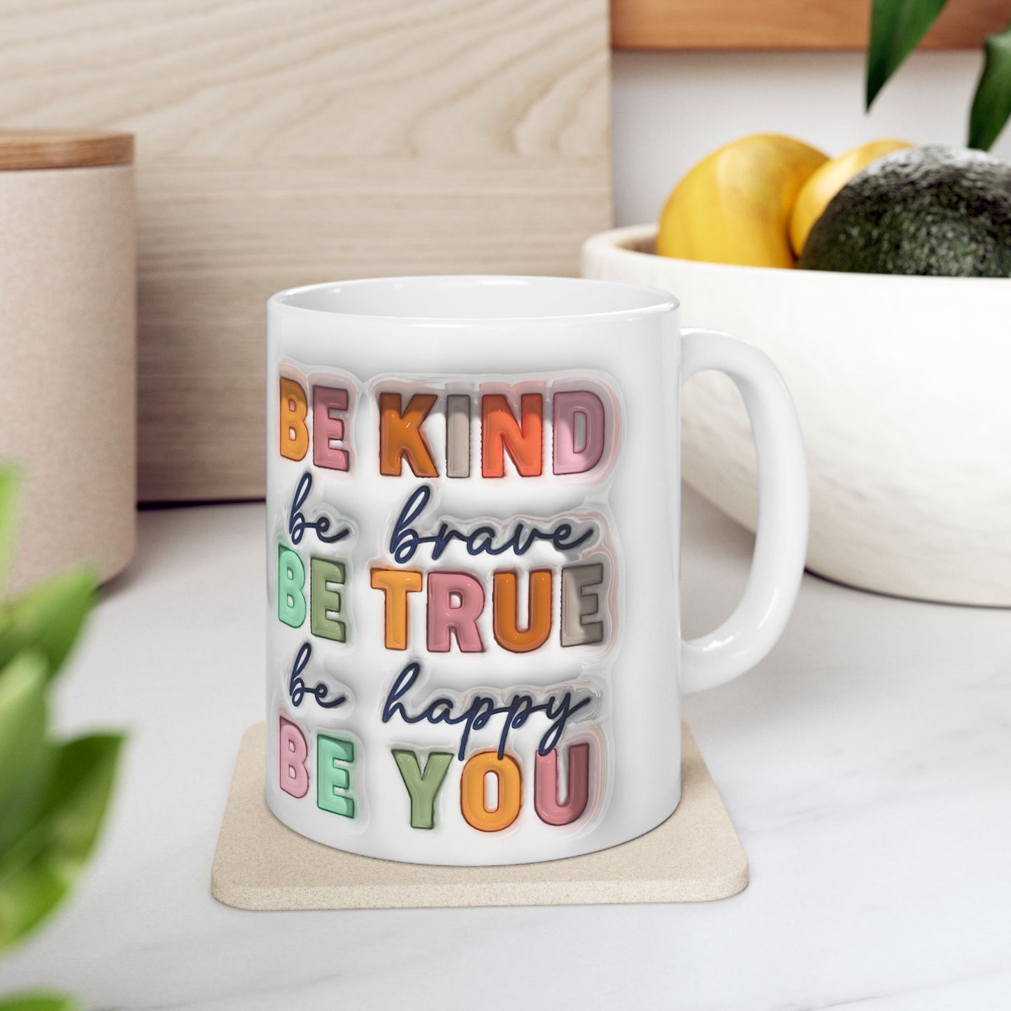 Inspirational Ceramic Mug – Be Kind, Be True, Be Happy, Be You