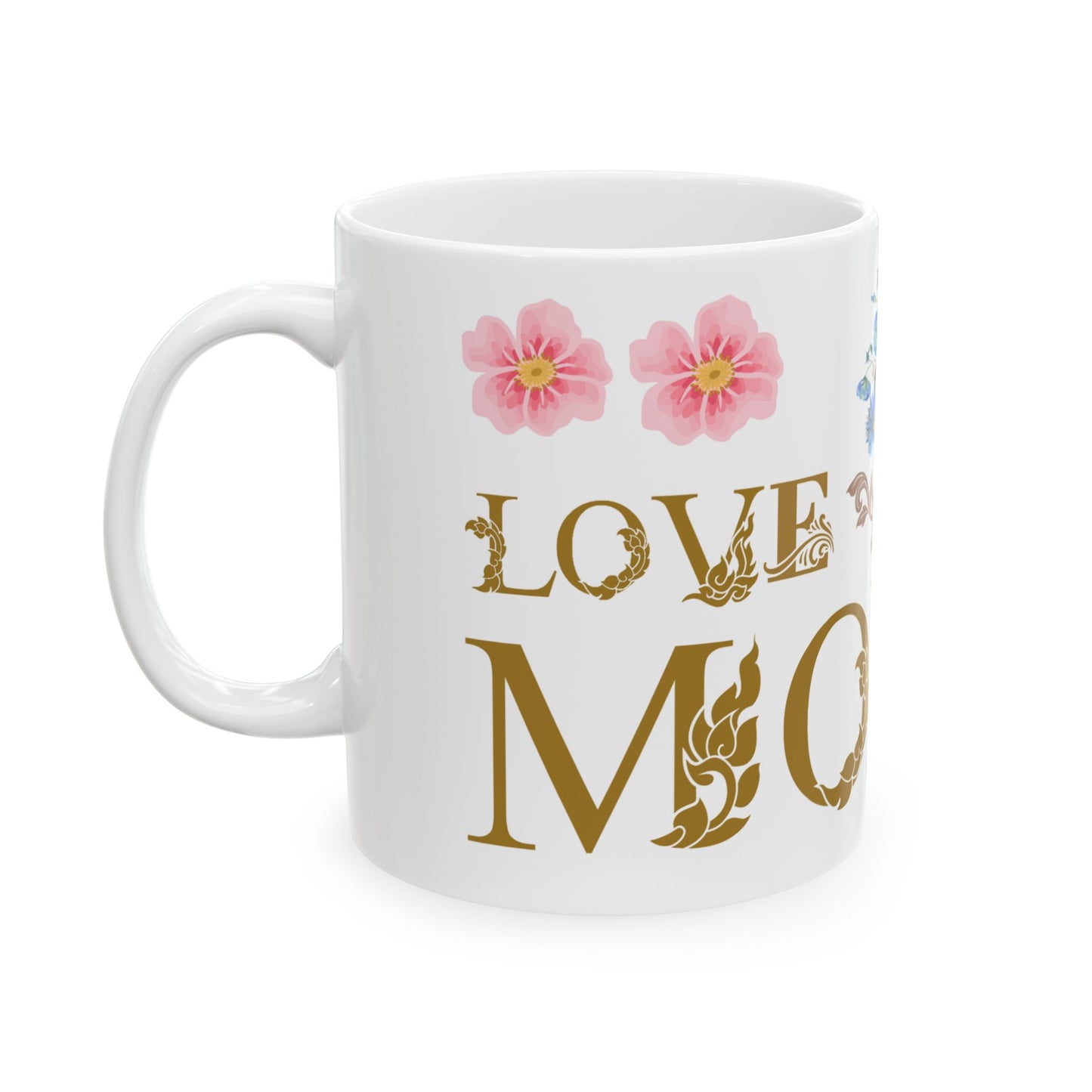 Floral Love for Mom Ceramic Mug - Perfect Gift for Mother's Day