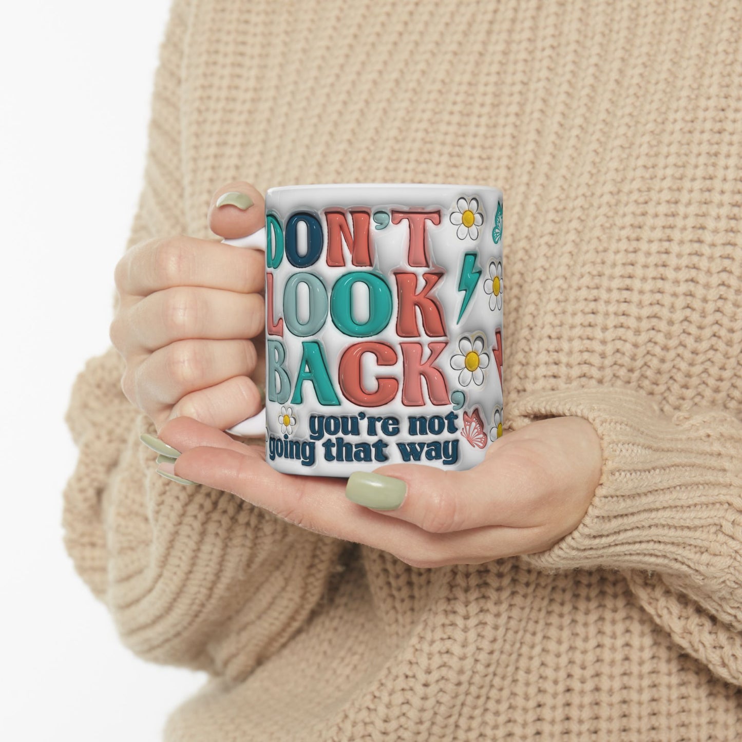 Inspirational Ceramic Mug - "Don't Look Back" Design