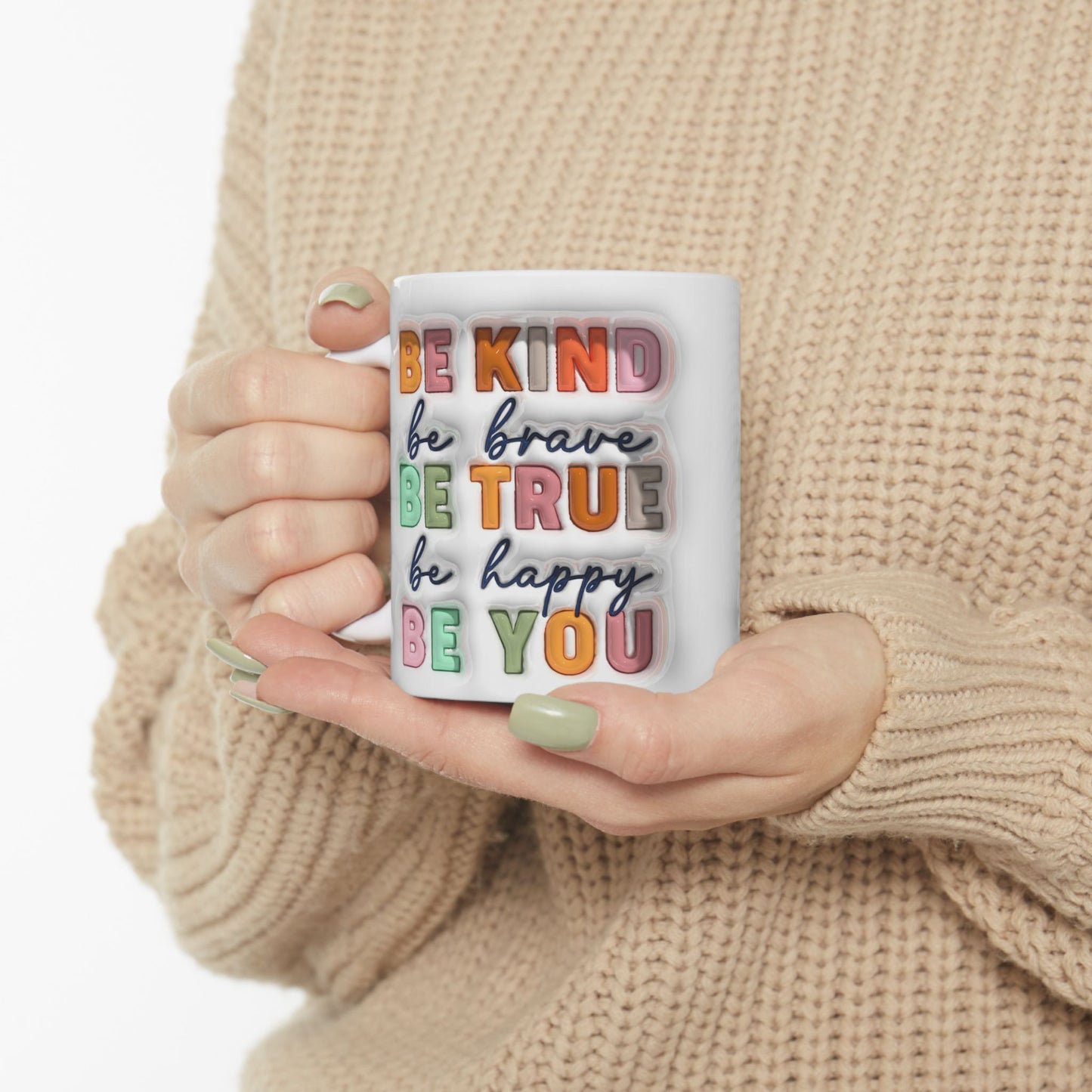 Inspirational Ceramic Mug – Be Kind, Be True, Be Happy, Be You