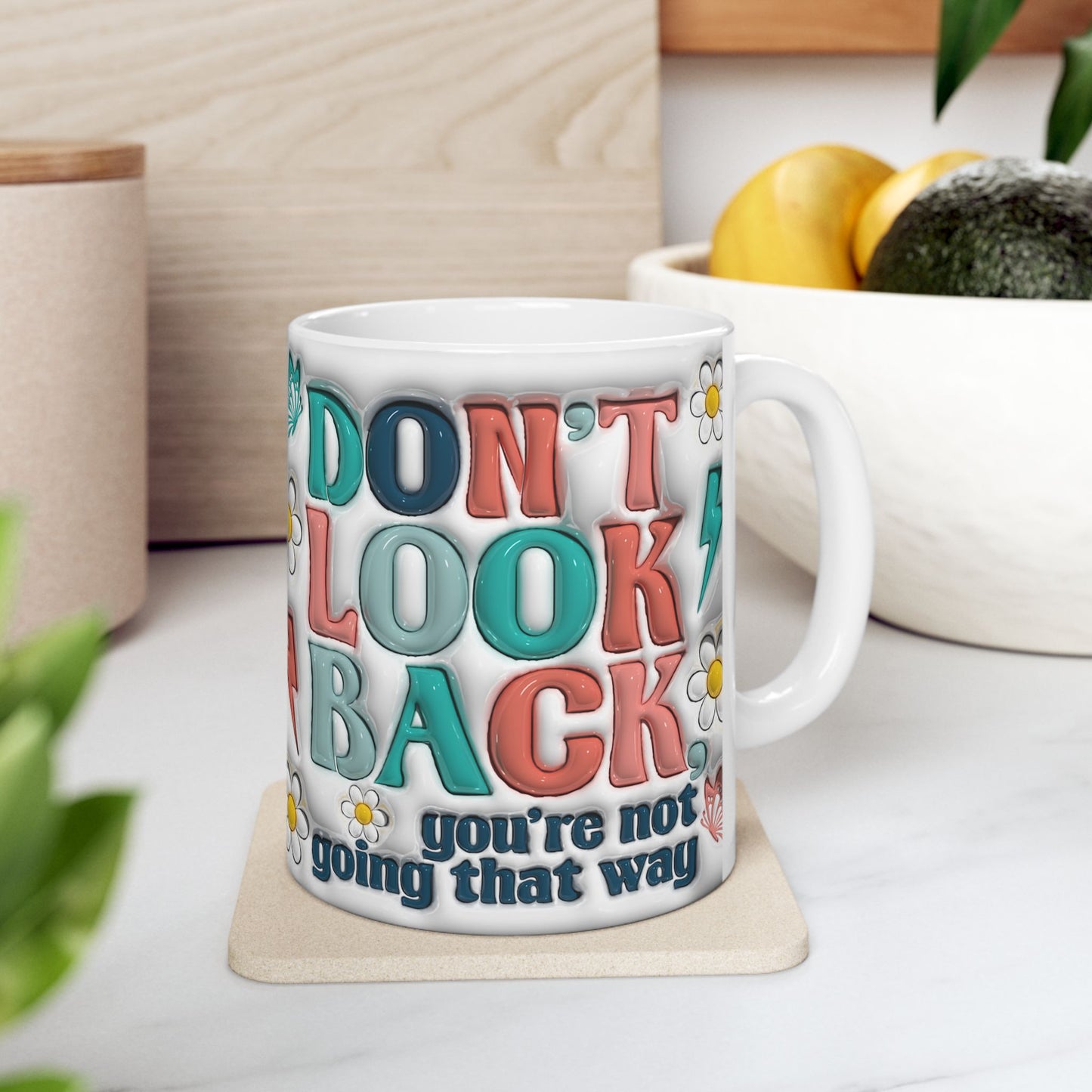 Inspirational Ceramic Mug - "Don't Look Back" Design