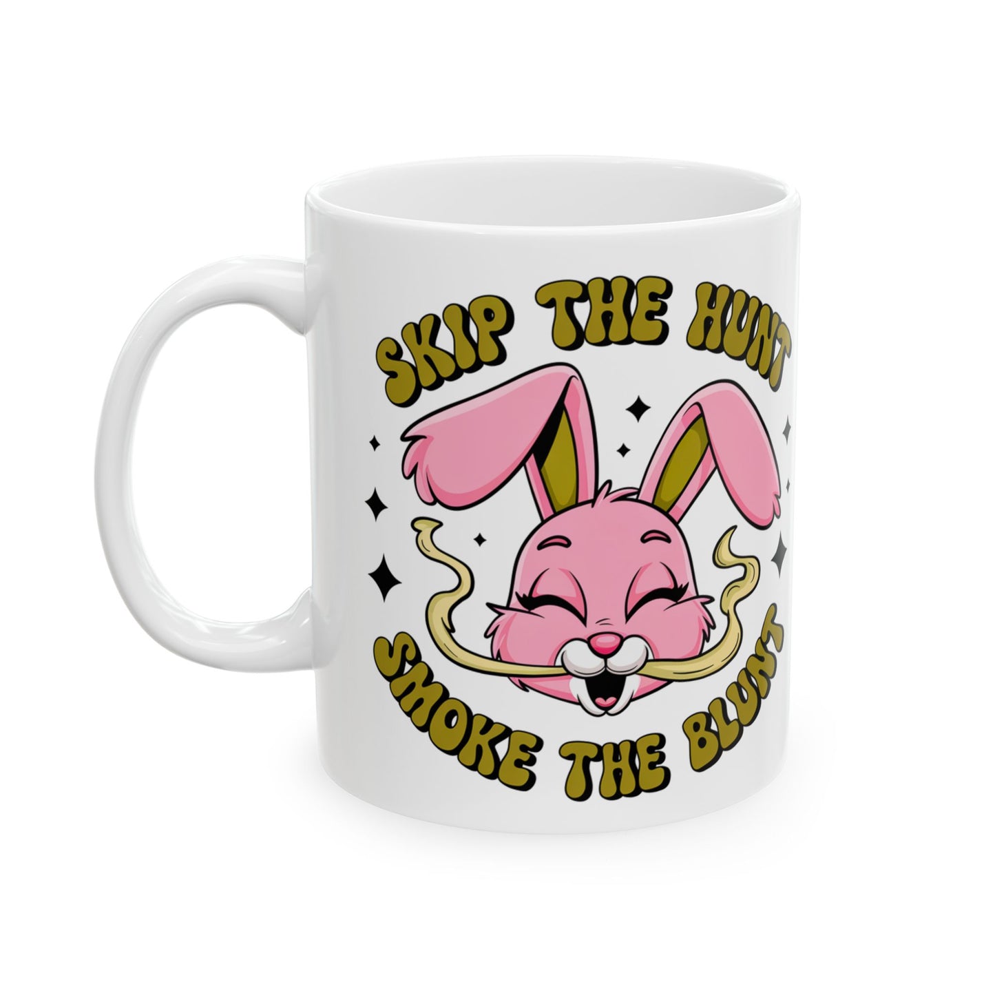 Skip the Hunt, Smoke the Blunt Funny Mug