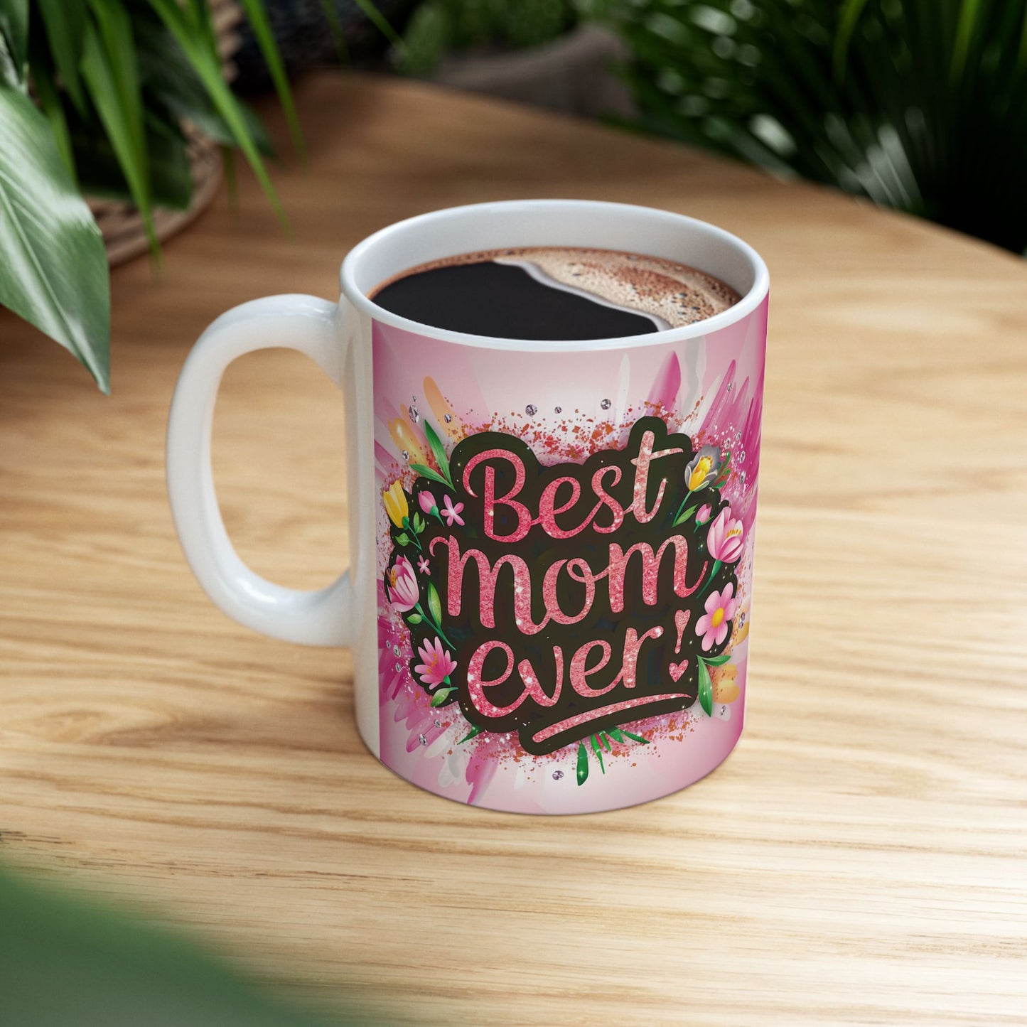 Best Mom Ever Floral Ceramic Mug - Perfect Gift for Mother’s Day and Birthdays