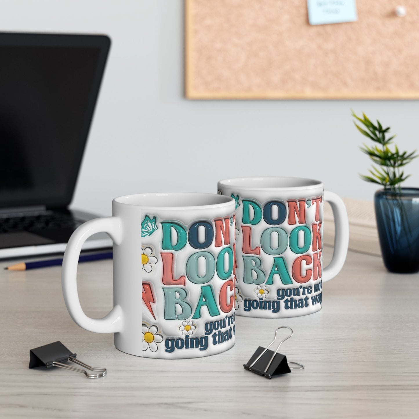 Inspirational Ceramic Mug - "Don't Look Back" Design
