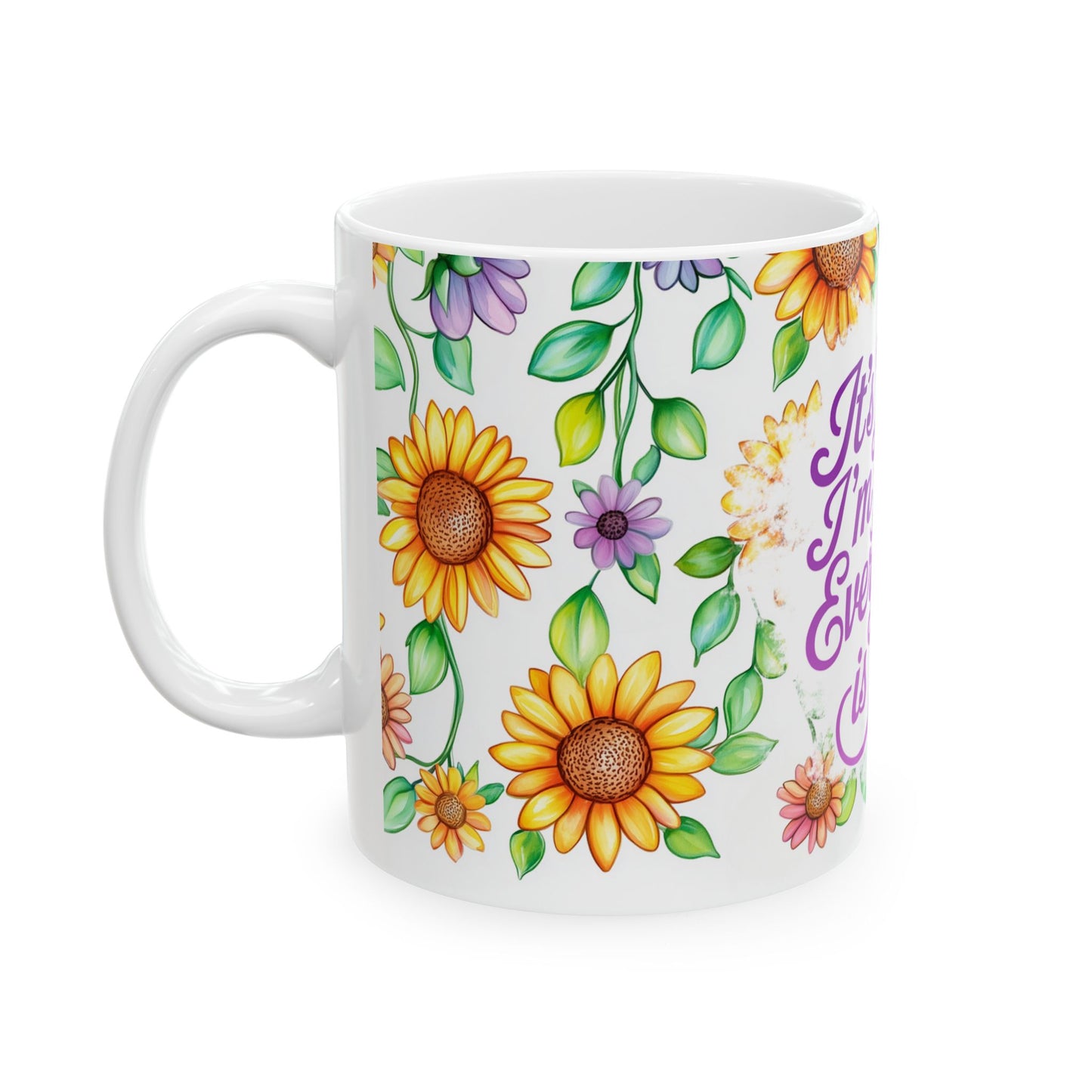 Floral Serenity Mug - "Everything is Fine" Coffee Cup