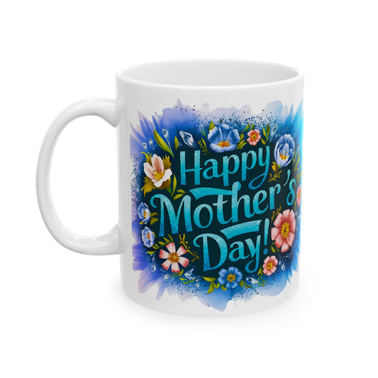 Copy of Happy Mother's Day Floral Ceramic Mug - 11oz