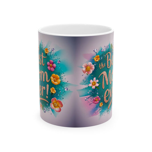 Floral Ceramic Mug - "Best Mom Ever" - Perfect Gift for Mother's Day