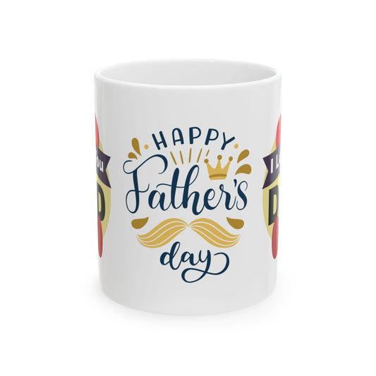 Father's Day Ceramic Mug - I Love You Dad - Perfect Gift for Dads