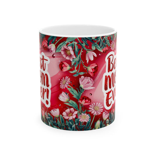 Best Mom Ever Floral Ceramic Mug - Perfect Gift for Mother’s Day