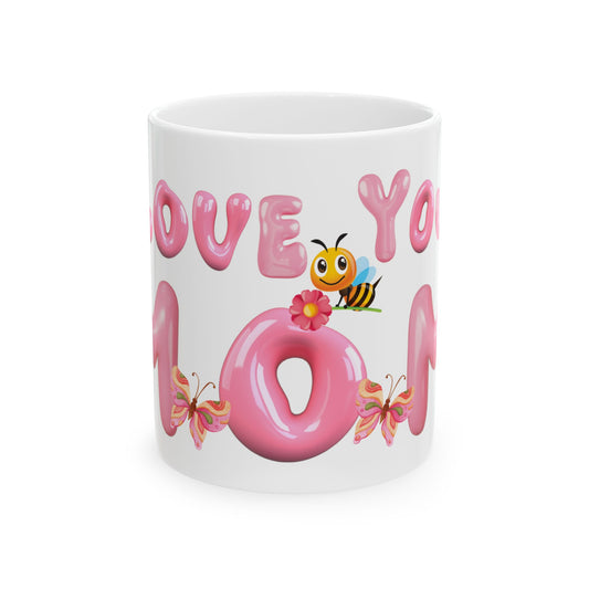 Cute "Love You Mom" Ceramic Mug - Perfect Gift for Mother's Day, Birthdays & More