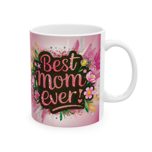 Best Mom Ever Floral Ceramic Mug - Perfect Gift for Mother’s Day and Birthdays