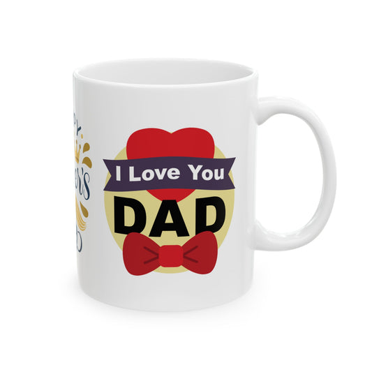 Father's Day Ceramic Mug - I Love You Dad - Perfect Gift for Dads