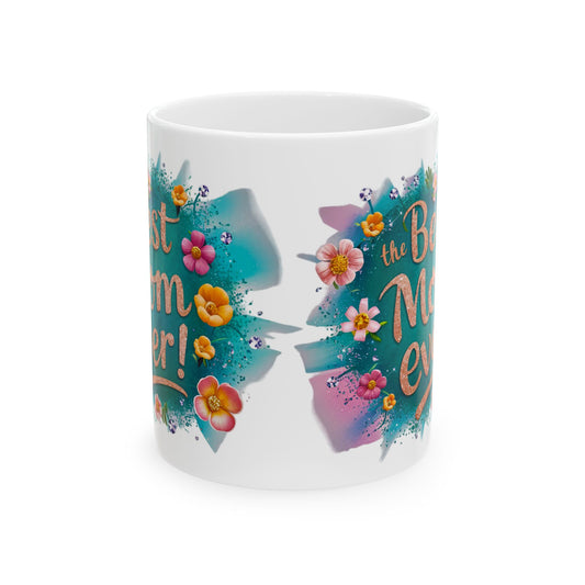 Copy of Floral Ceramic Mug - "Best Mom Ever" - Perfect Gift for Mother's Day