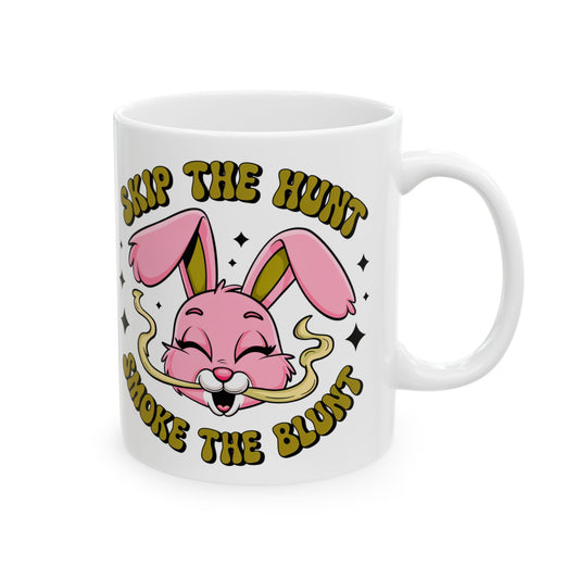 Skip the Hunt, Smoke the Blunt Funny Mug