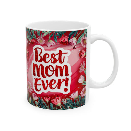 Best Mom Ever Floral Ceramic Mug - Perfect Gift for Mother’s Day
