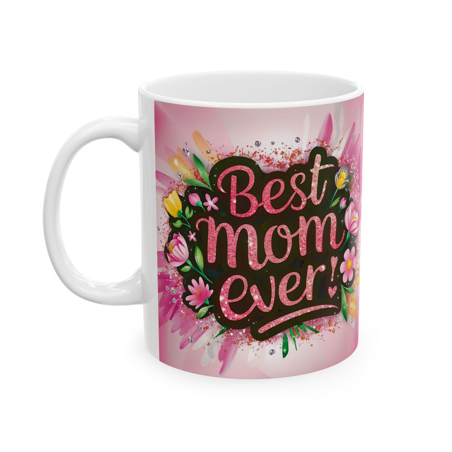 Best Mom Ever Floral Ceramic Mug - Perfect Gift for Mother’s Day and Birthdays