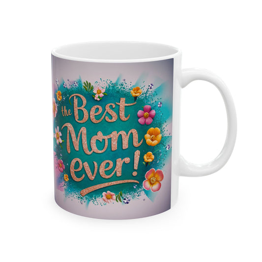 Floral Ceramic Mug - "Best Mom Ever" - Perfect Gift for Mother's Day