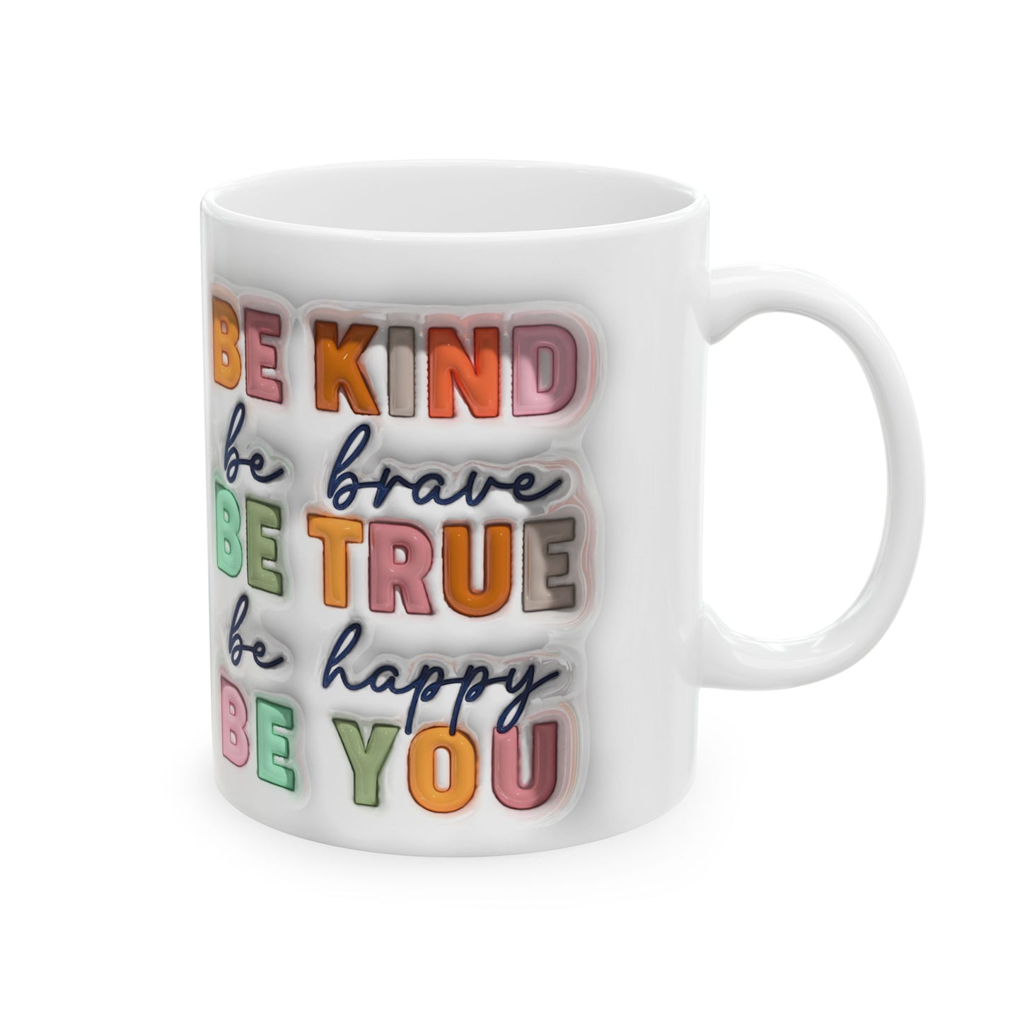 Inspirational Ceramic Mug – Be Kind, Be True, Be Happy, Be You