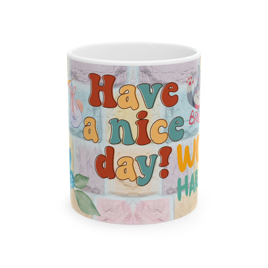 Cheerful Ceramic Mug - "Have a Nice Day!" Inspirational Coffee Cup