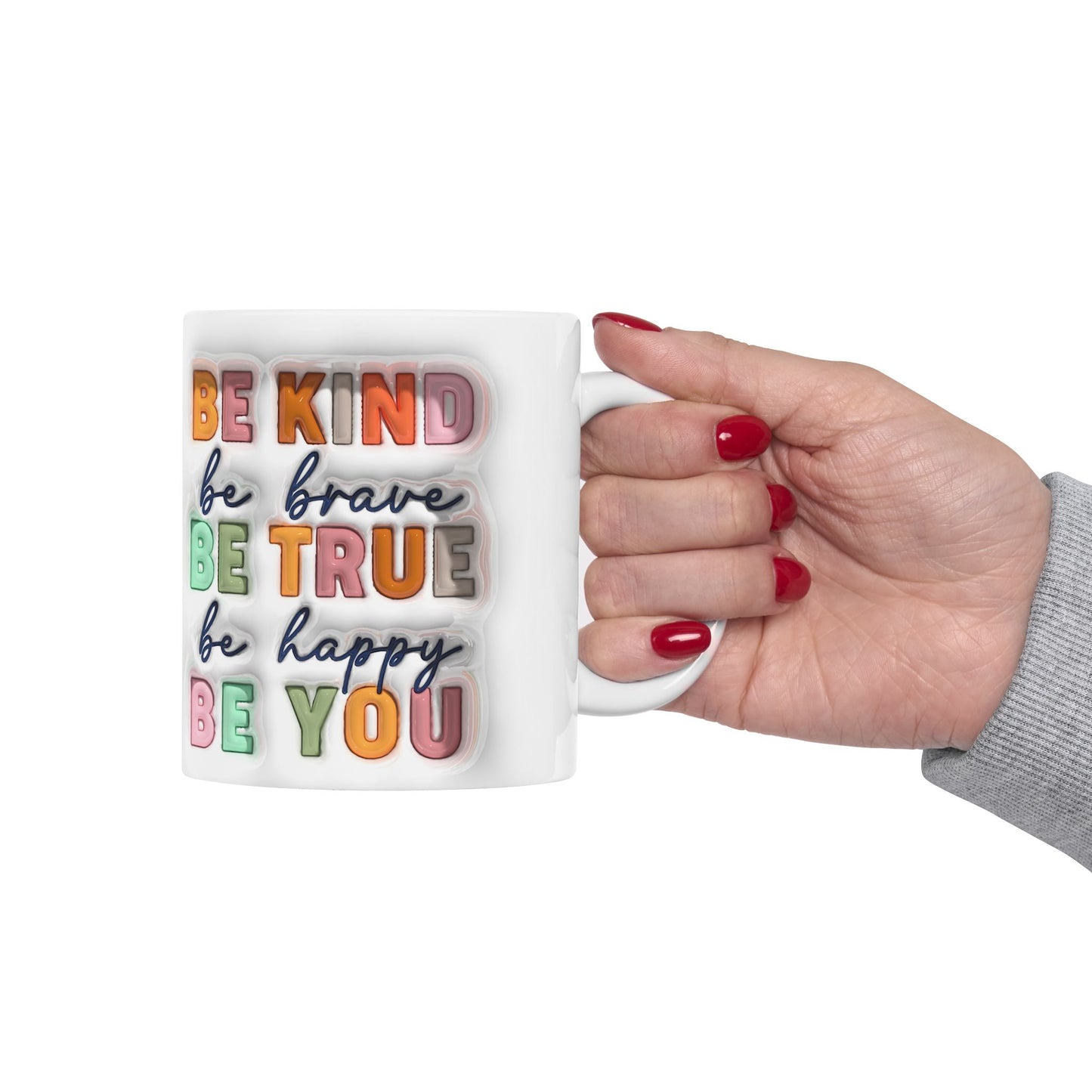 Inspirational Ceramic Mug – Be Kind, Be True, Be Happy, Be You
